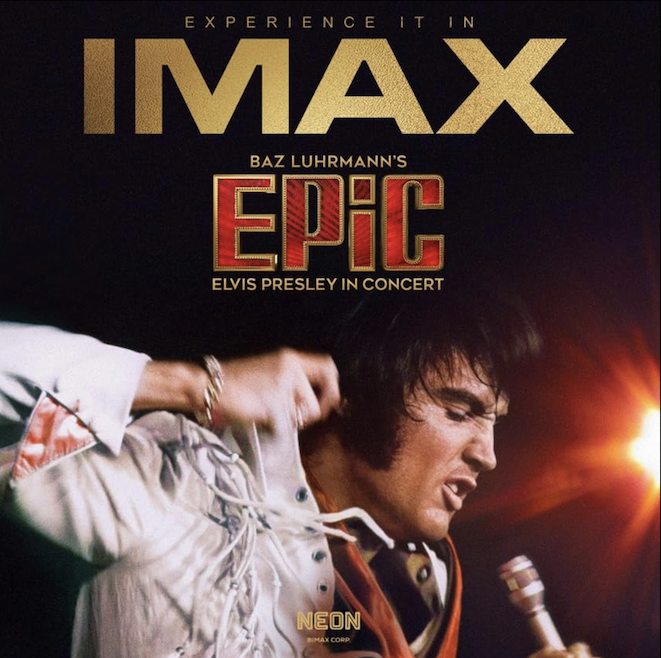 Through the IMAX Release of the Live Performance Film “EPiC: Elvis Presley in Concert” The King Comes Alive Once Again